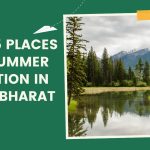 Best 25 Places for Summer Vacation in Uttar Bharat