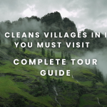 Top 10 Cleans Villages in India: You Must Visit
