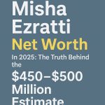 Misha ezratti net worth 
