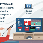 How to Choose the Best IPTV Subscription in Canada: A Complete Guide