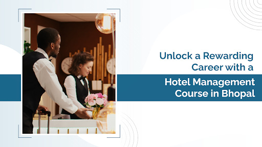 Hotel management course in Bhopal